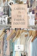 Careers in the Fashion Industry di Tamiko White edito da LULU PR