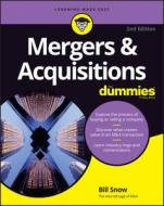 Mergers & Acquisitions for Dummies di Bill Snow edito da FOR DUMMIES