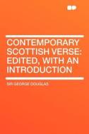 Contemporary Scottish Verse di Sir George Douglas edito da HardPress Publishing