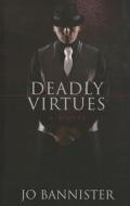 Deadly Virtues di Jo Bannister edito da Thorndike Press