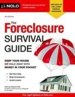 The Foreclosure Survival Guide: Keep Your House or Walk Away with Money in Your Pocket di Stephen Elias, Amy Loftsgordon, Leon Bayer edito da NOLO