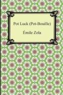 Pot Luck (pot-bouille) di Emile Zola edito da Digireads.com
