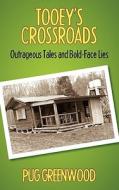 Tooey\'s Crossroads di Pug Greenwood edito da Outskirts Press