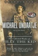 The Collected Works of Billy the Kid di Michael Ondaatje edito da Blackstone Audiobooks