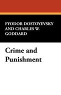 Crime and Punishment di Fyodor Dostoyevsky, Charles W. Goddard edito da Wildside Press