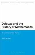 Deleuze and the History of Mathematics: In Defense of the 'new' di Simon Duffy edito da BLOOMSBURY 3PL