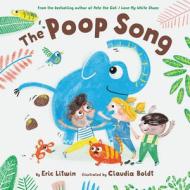 The Poop Song di Claudia Boldt, Eric Litwin edito da CHRONICLE BOOKS