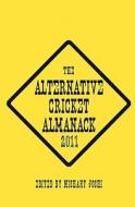 The Alternative Cricket Almanack 2011 di Nishant Joshi edito da Createspace