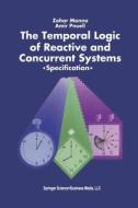 The Temporal Logic of Reactive and Concurrent Systems di Zohar Manna, Amir Pnueli edito da Springer New York