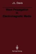 Wave Propagation in Electromagnetic Media di Julian L. Davis edito da Springer New York