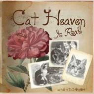 Cat Heaven Is Real di D. C. Blackbird edito da Createspace