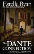 The Dante Connection: A Genevieve Lenard Novel di Estelle Ryan edito da Createspace