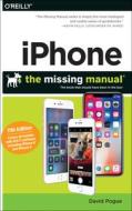 Iphone - The Missing Manual 11e di David Pogue edito da O'reilly Media, Inc, Usa