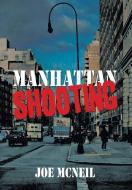 Manhattan Shooting di Joe McNeil edito da Xlibris