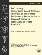 Preliminary Performance-Baes Analysis Relevant to Dose-Based Performance Measures for a Proposed Geologic Repository at Yucca Mountain di U. S. Nuclear Regulatory Commission edito da Createspace