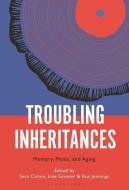 Troubling Inheritances edito da Bloomsbury Publishing Plc