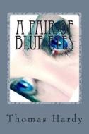 A Pair of Blue Eyes di Thomas Hardy edito da Createspace