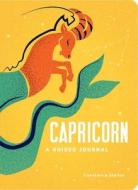 Capricorn: A Guided Journal: A Celestial Guide to Recording Your Cosmic Capricorn Journey di Constance Stellas edito da ADAMS MEDIA