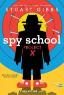 Spy School Project X di Stuart Gibbs edito da SIMON & SCHUSTER BOOKS YOU