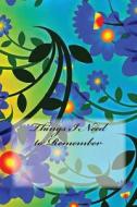 Things I Need to Remember di Wild Pages Press edito da Createspace Independent Publishing Platform