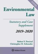 Environmental Law: Statutory and Case Supplement: 2019-2020 di Robert V. Percival, Christopher H. Schroeder edito da ASPEN PUBL