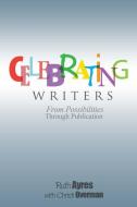 Celebrating Writers di Ruth Ayres edito da Stenhouse Publishers