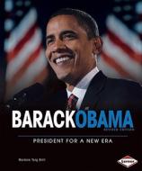 Barack Obama: President for a New Era di Marlene Targ Brill edito da Lerner Publications