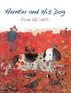 Hunter and His Dog di Brian Wildsmith edito da STAR BRIGHT BOOKS