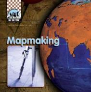 Mapmaking di Cynthia Kennedy Henzel edito da Checkerboard Books