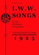 I.w.w. Songs To Fan The Flames Of Discontent di Industrial Workers of the World edito da PM Press