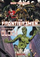 The Frontiersmen/Codename Glory di Jean-Marc Lofficier, Manuel Martin Peniche, Gabriel Mayorga edito da HOLLYWOOD COMICS