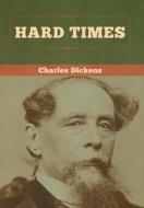 Hard Times di Charles Dickens edito da Bibliotech Press