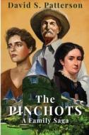 The Pinchots di David S. Patterson edito da Sunbury Press, Inc.