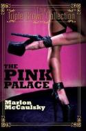 The Pink Palace: Triple Crown Collection di Marlon Mccaulsky edito da URBAN BOOKS