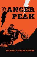 Danger Peak di Michael Thomas Perone edito da Wheatmark