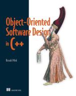 Object-Oriented Software Design in C++ di Ronald Mak edito da MANNING PUBN