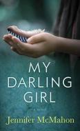 My Darling Girl di Jennifer Mcmahon edito da CTR POINT PUB (ME)