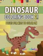 Dinosaur Coloring Book 2! Pages for Kids to Color on di Bold Illustrations edito da Bold Illustrations