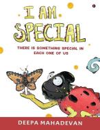 I Am Special: There Is Something Special di DEEPA MAHADEVAN, edito da Lightning Source Uk Ltd