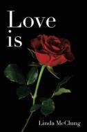 Love Is di McClung Linda McClung edito da Westbow Press