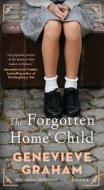 The Forgotten Home Child di Genevieve Graham edito da Simon & Schuster