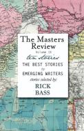 The Masters Review Volume IX di Rick Bass edito da DISCOVER NEW ART LLC