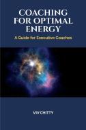 Coaching for Optimal Energy di Viv Chitty edito da Viv Chitty