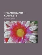 The Antiquary - Complete di Walter Scott edito da Rarebooksclub.com