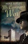 Mr Campion's War di Mike Ripley edito da Severn House Publishers Ltd