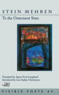 To The Outermost Stars di Stein Mehren edito da Arc Publications