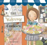 The Welcome Cookies di Kaye Baillie edito da Exisle Pub