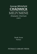 Melpomene, Dramatic Overture di George Whitefield Chadwick edito da Petrucci Library Press
