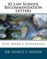 45 Law School Recommendation Letters That Made a Difference di Nancy L. Nolan, Dr Nancy L. Nolan edito da Magnificent Milestones, Incorporated