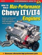 How to Build Max Performance Chevy LT1/L4 Engines di Myron Cottrell, Eric McClellan edito da SA DESIGN